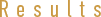 Results